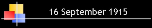 Spirits of Gallipoli - Chronology - 16 September 1915